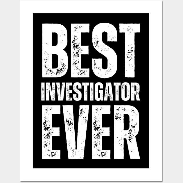 Best Investigator Ever Wall Art by Haministic Harmony